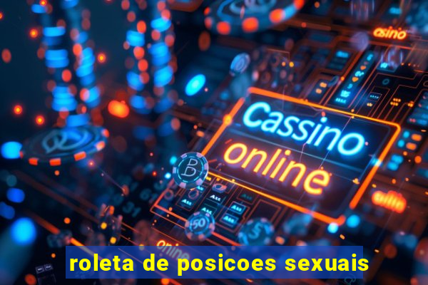 roleta de posicoes sexuais